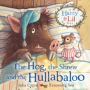 Image for The hog, the shrew and the hullabaloo