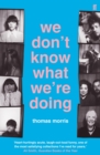 Image for We don&#39;t know what we&#39;re doing