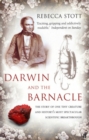 Image for Darwin and the barnacle: the story of one tiny creature and history&#39;s most spectacular scientific breakthrough