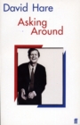 Image for Asking around: background to the David Hare trilogy