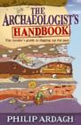 Image for The archaeologists&#39; handbook