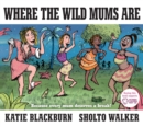 Image for Where the wild mums are