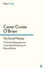 Image for The great melody  : a thematic biography and commented anthology of Edmund Burke