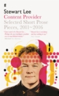 Image for Content provider  : selected short prose pieces, 2011-2016