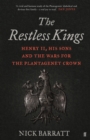 Image for The restless kings  : Henry II, his sons and the wars for the Plantagenet crown