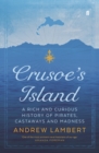 Image for Crusoe&#39;s island  : a rich and curious history of pirates, castaways and madness