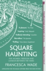 Image for Square haunting: five women, freedom and London between the wars