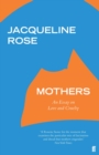 Image for Mothers: An Essay on Love and Cruelty