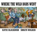Image for Where the wild dads went