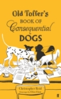 Image for Old Toffer&#39;s book of consequential dogs