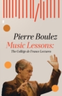 Image for Music lessons  : the Colláege de France lectures