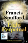 Light perpetual - Spufford, Francis (author)