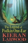 The Legend of Podkin One-Ear : WINNER - BLUE PETER BOOK AWARD - Larwood, Kieran