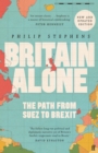 Image for Britain alone  : the path from Suez to Brexit