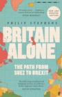 Image for Britain Alone: The Path from Suez to Brexit