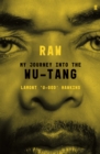 Image for Raw  : my journey into the Wu-Tang
