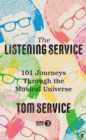 Image for The listening service  : 101 journeys through the musical universe