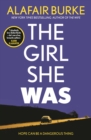 Image for The girl she was