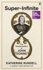 Image for Super-infinite  : the transformations of John Donne