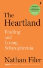 Image for The heartland  : finding and losing schizophrenia