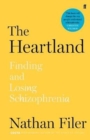 Image for The heartland  : finding and losing schizophrenia