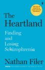 Image for The heartland: finding and losing schizophrenia