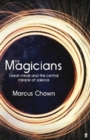 Image for The Magicians : The visionaries who demonstrated the miraculous predictive power of science
