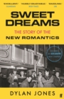 Image for Sweet Dreams: From Club Culture to Style Culture, the Story of the New Romantics