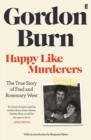 Image for Happy like murderers  : the true story of Fred and Rosemary West