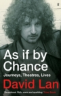 Image for As if by chance  : journeys, theatres, lives