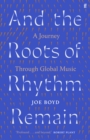 Image for And the Roots of Rhythm Remain