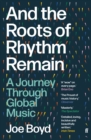 Image for And the Roots of Rhythm Remain