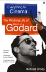 Image for Everything is cinema  : the working life of Jean-Luc Godard