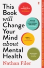 Image for This book will change your mind about mental health: a journey into the heartland of psychiatry