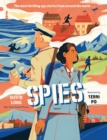 Image for Spies  : the most thrilling spy stories from around the world ...