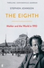 Image for The eighth: Mahler and the world in 1910