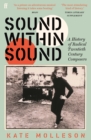 Image for Sound within sound  : opening our ears to the twentieth century
