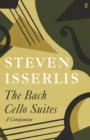 Image for The Bach Cello Suites: A Companion