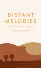 Image for Distant melodies  : music in search of home