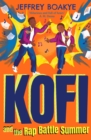 Kofi and the rap battle summer - Boakye, Jeffrey