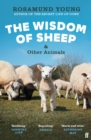 Image for The wisdom of sheep &amp; other animals  : observations from a family farm