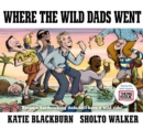 Image for Where the Wild Dads Went