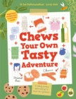 Image for Chews Your Own Tasty Adventure: A Cooking Journey Where You Get to Choose the Ingredients!
