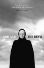 Image for God and the Devil  : the life and work of Ingmar Bergman
