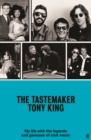 Image for The tastemaker  : my life with the legends and geniuses of rock music
