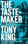 The tastemaker  : my life with the legends and geniuses of rock music - King, Tony