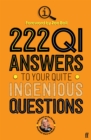 Image for 222 QI answers to your quite ingenious questions