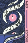 Image for The Shutter of Snow (Faber Editions)