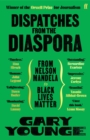 Image for Dispatches from the diaspora: from Nelson Mandela to Black Lives Matter