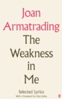 Image for The weakness in me  : the selected lyrics of Joan Armatrading